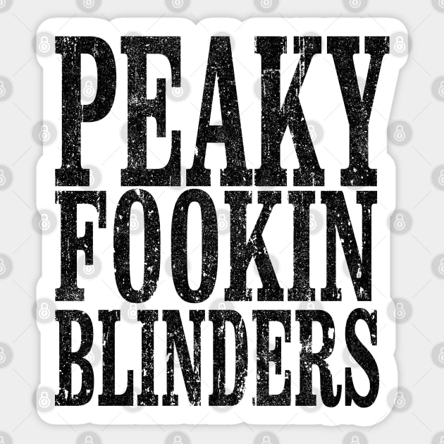 Peaky Fookin' Blinders (Variant) Sticker by huckblade